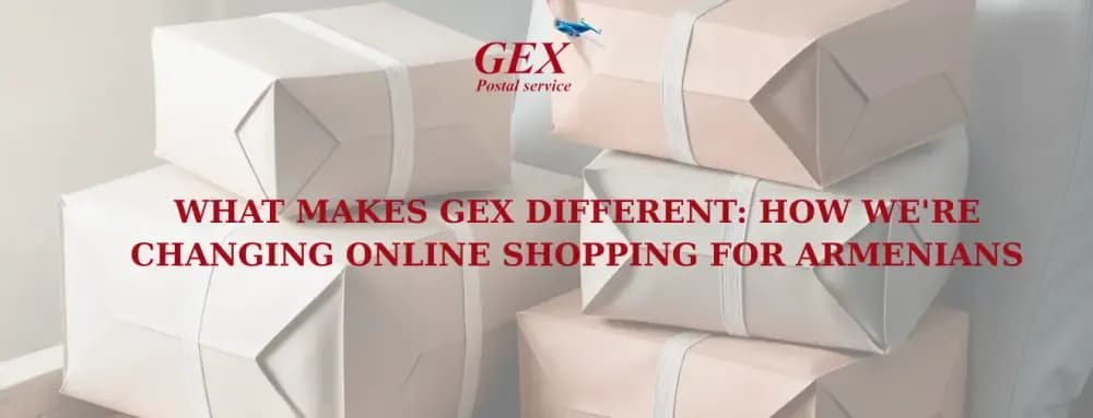 blog-Чем GEX отличается от других: как мы меняем онлайн-шопинг для армян-img